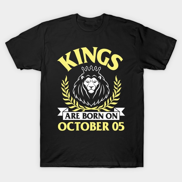 Kings Are Born On October 05 Happy Birthday To Me You Papa Daddy Uncle Brother Husband Son T-Shirt by bakhanh123